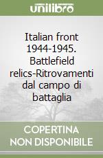 Italian front 1944-1945. Battlefield relics-Ritrovamenti dal campo di battaglia (1)