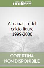 Almanacco del calcio ligure 1999-2000 libro