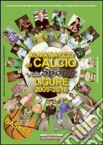 Almanacco del calcio e dello sport ligure (2009-2010) libro