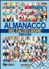 Almanacco del calcio ligure (2008-2009) libro