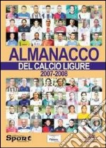 Almanacco del calcio ligure 2007-2008 libro