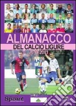 Almanacco del calcio ligure 2010-2011 libro