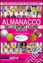 Almanacco dello sport Ligure 2013-2014 libro