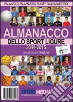 Almanacco dello sport ligure. Ediz. illustrata libro