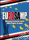 Eurosamp. Almanacco blucerchiato delle Coppe Europee libro di Ghiglione Luca