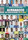 Almanacco del calcio ligure 2019/2020. Classifiche, presenze, reti e minuti giocati dalla Serie A alla Terza libro
