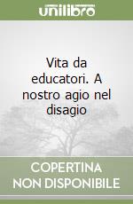 Vita da educatori. A nostro agio nel disagio