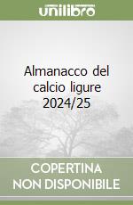 Almanacco del calcio ligure 2024/25 libro