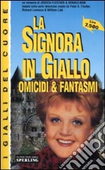 La signora in giallo. Omicidi & fantasmi libro