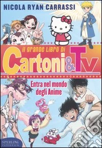 Il grande libro di cartoni&tv libro