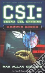 CSI: scena del crimine. Doppio gioco libro