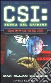 CSI: scena del crimine. Doppio gioco libro