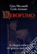 Nerofumo. La doppia ombra del gesuita maledetto libro