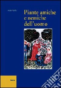 Piante amiche e nemiche dell'uomo