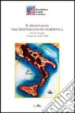 Il brigantaggio nell'Appennino centro meridionale. Atti del Convegno (Perugia, 12 ottobre 2002)