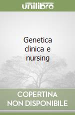 Genetica clinica e nursing libro