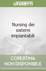 Nursing dei sistemi impiantabili libro