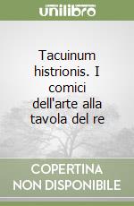 Tacuinum histrionis. I comici dell'arte alla tavola del re