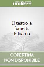 Il teatro a fumetti. Eduardo (2)