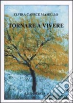 Tornare a vivere libro