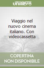 Viaggio nel nuovo cinema italiano. Con videocassetta libro