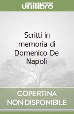 Scritti in memoria di Domenico De Napoli libro
