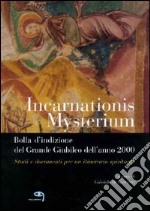 Incarnationis Mysterium. Studi e documenti per un itinerario spirituale