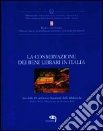 La conservazione dei beni librari in Italia. Atti della 2ª Conferenza nazionale delle biblioteche (Spoleto, 11-13 ottobre 1999) libro