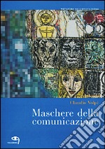 Maschere della comunicazione