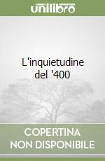 L'inquietudine del '400