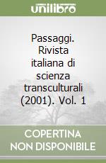 Passaggi. Rivista italiana di scienza transculturali (2001). Vol. 1 libro