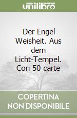 Der Engel Weisheit. Aus dem Licht-Tempel. Con 50 carte libro