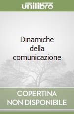 Dinamiche della comunicazione libro