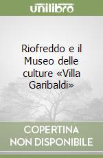 Riofreddo e il Museo delle culture «Villa Garibaldi»