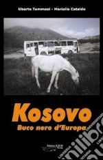 Kosovo. Buco nero d'Europa