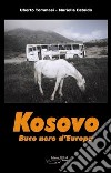 Kosovo. Buco nero d'Europa libro