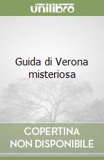 Guida di Verona misteriosa