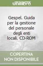 Gespel. Guida per la gestione del personale degli enti locali. CD-ROM