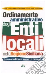 Ordinamento amministrativo degli enti locali nella regione siciliana. Testo coordinato, pareri e circolari