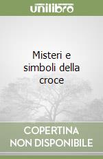 Misteri e simboli della croce libro