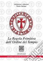 La regola primitiva dell'Ordine del Tempio