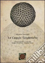 Cupole geodetiche. Ediz. illustrata libro