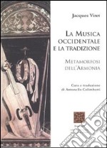 La musica occidentale e la tradizione. Metamorfosi dell'armonia