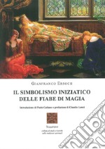 Il simbolismo iniziatico delle fiabe di magia libro