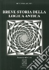 Breve storia della logica antica libro di Maracchia Silvio