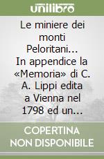 Le miniere dei monti Peloritani... In appendice la «Memoria» di C. A. Lippi edita a Vienna nel 1798 ed un coevo manoscritto di P. Gambadauro