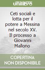 Ceti sociali e lotta per il potere a Messina nel secolo XV. Il processo a Giovanni Mallono