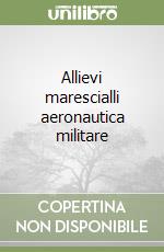 Allievi marescialli aeronautica militare libro