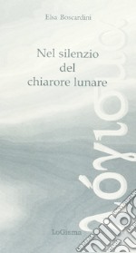 Nel silenzio del chiarore lunare libro