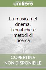 La musica nel cinema. Tematiche e metodi di ricerca libro